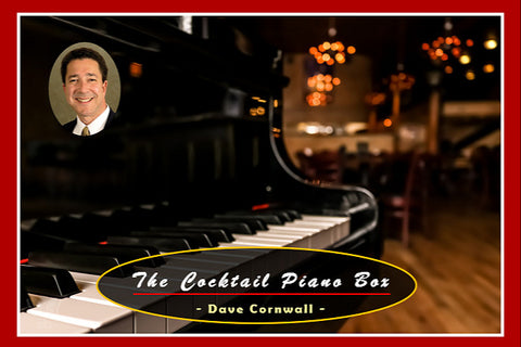 The Cocktail Piano Box by Dave Cornwall. Jazz standards, pop tunes, show tunes, relaxing and soothing solo piano for young old