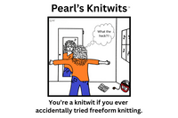 Sample Cartoon: One wrong turn, a few missed stitches, and suddenly you're a freeform artist. Knitters will understand!