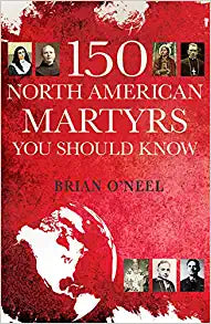 150 North American Martyrs You Should Know Paperback