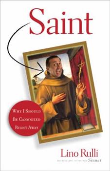 Saint: why I should be canonized right away by Lino Rulli (sequel to Sinner)
