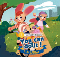 You Can Do It A Benny & Jenny Bunny Adventure: I can read kindergarten books (I Can Read Kids Books Book Book 12)