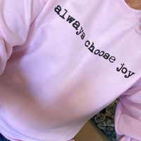 Always choose joy sweatshirt