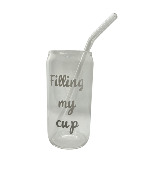 "Filling My Cup" w/ Glass Straw