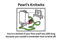 Sample Cartoon: Every knitter starts somewhere! This cartoon celebrates the triumph—and confusion—of learning to bind off.