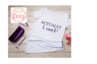 Actually I Can <3