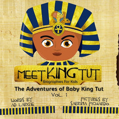 Meet King Tut: Biographies For Kids (The Adventures Of Baby King Tut)