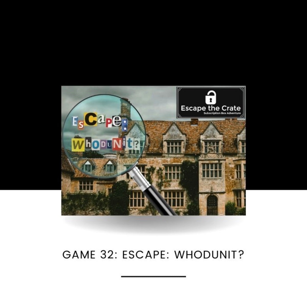 Game #32 - Escape: Whodunit? (Single Game)
