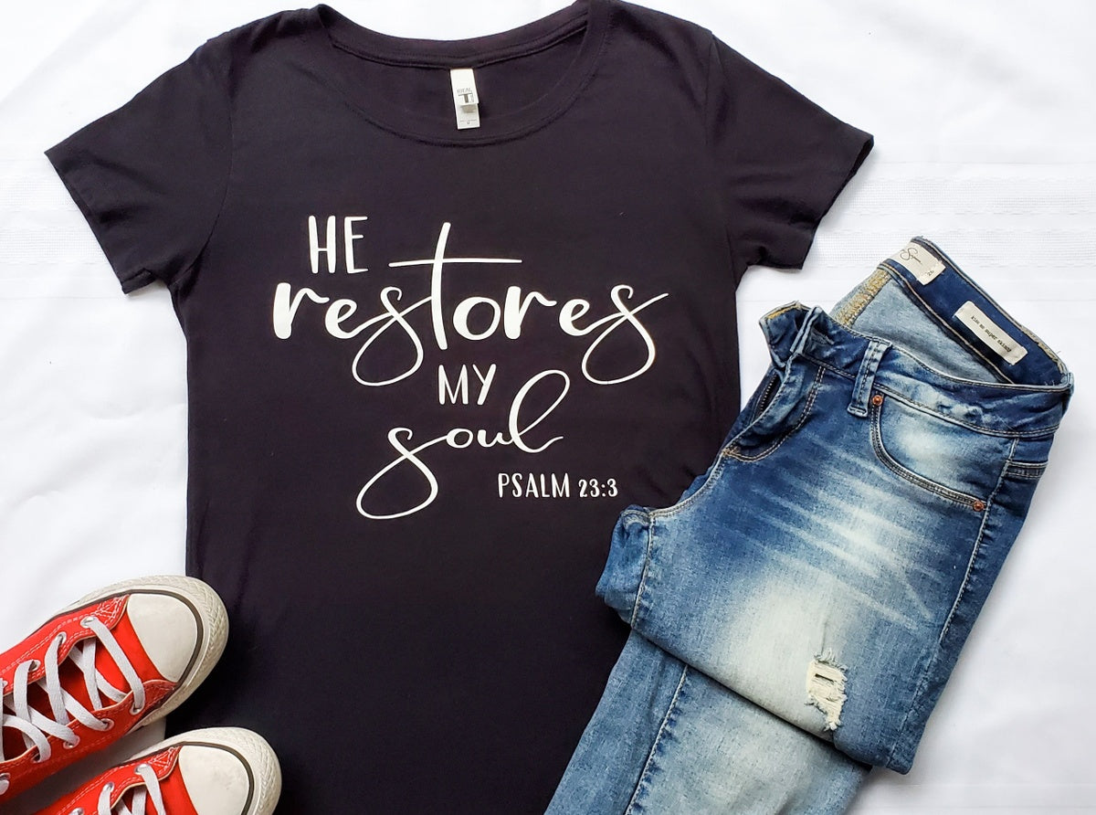 Ladies Fit T-Shirt - He Restores My Soul