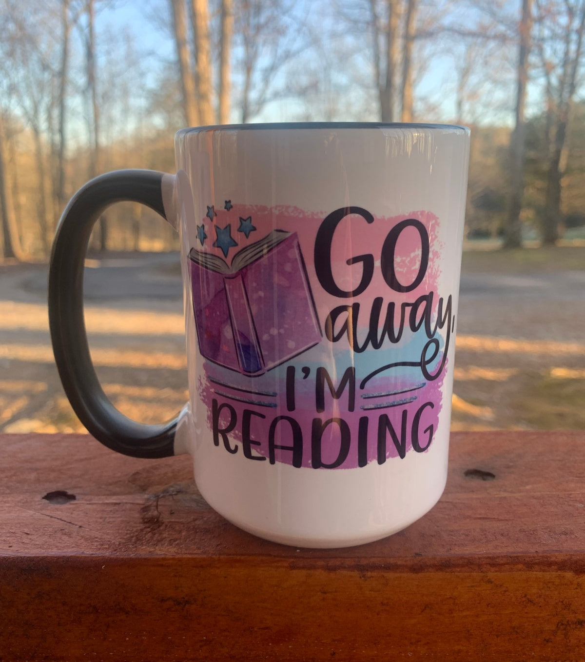 Go Away I'm Reading - 15 ounce Ceramic Mug