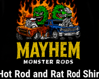 Muncle Mikes Monster Rod Mayhem! New Hot Rods Shirts Monthly!