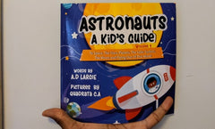 Astronauts: A Kid's Guide To Space, The Stars, Planets, The Solar System, The Moon and Flying Out Of This World