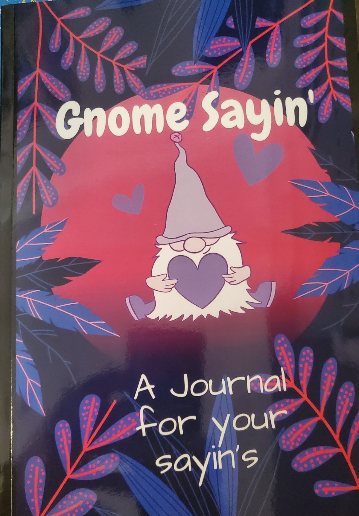 Gnome Sayin Gnome journal