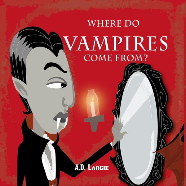 Vampires Are Scary: Halloween Horror Stories For Kids (Fantasy and Folklore For Kids)