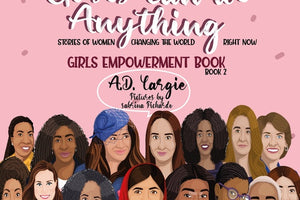 Girls Can Do Anything: Stories of Women Changing The World Right Now (Book 2)