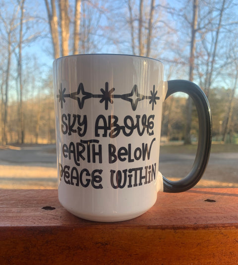 Sky Above, Earth Below, Peace Within - 15 ounce Ceramic Mug