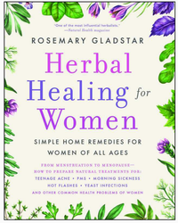 Herbal Healing For Women by Rosemary Gladstar