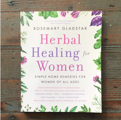 Herbal Healing For Women by Rosemary Gladstar