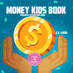 Money Kids Book: Financial System Kids Book (Books For Kids 9-12)