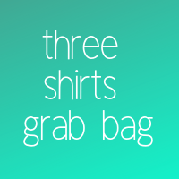 THREE Shirt Grab Bag!