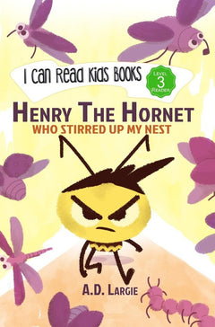 Henry The Hornet Who Stirred Up My Nest I Can Read Books Level 3