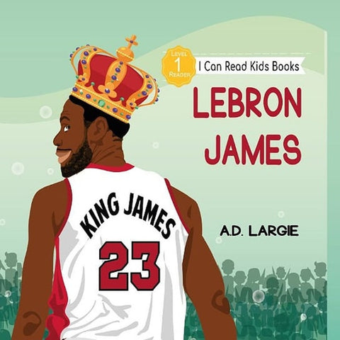 Lebron James Kids Book: I Can Read Books Level 1