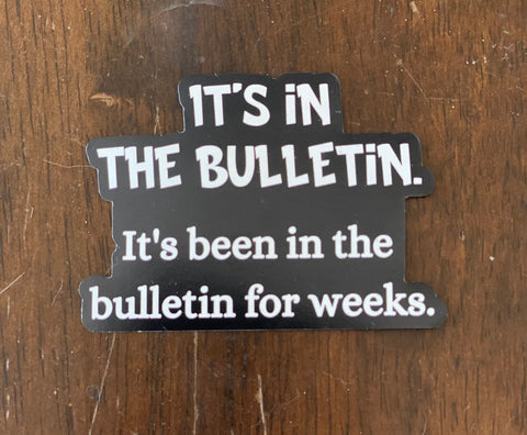 It's in the Bulletin Magnet