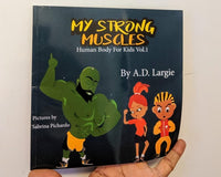 My Strong Muscles A Book About Growing Big and Strong For Kids (Human Body For Kids)