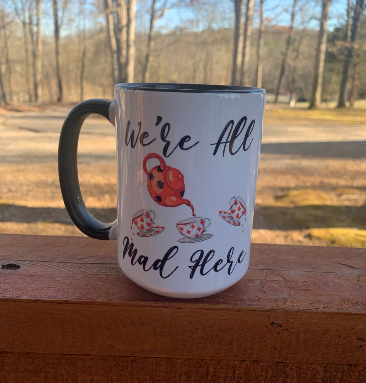 We're All Mad Here - 15 ounce Ceramic Mug