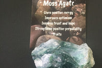Moss Agate is a perfect crystal to use for the Heart Chakra. Having an open Heart Chakra can help love to flow to you and from you.