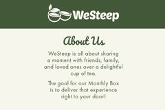 WeSteep is all about sharing a moment with friends, family, and loved ones over a delightful cup of tea.
