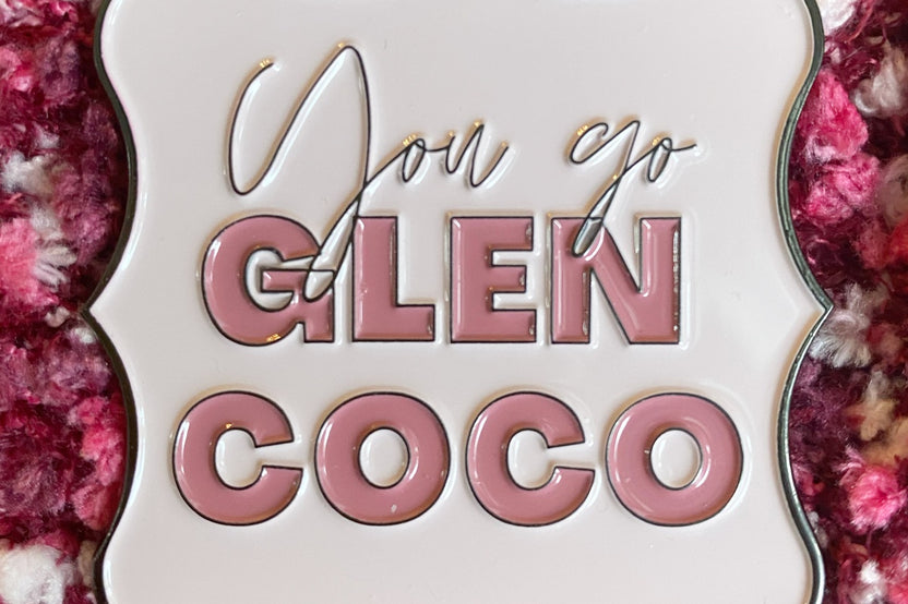 You Go Glen Coco Enamel Pin