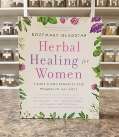 Herbal Healing For Women by Rosemary Gladstar