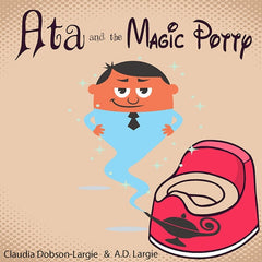 Ata and The Magic Potty A Children's Story Book About Early Potty Training