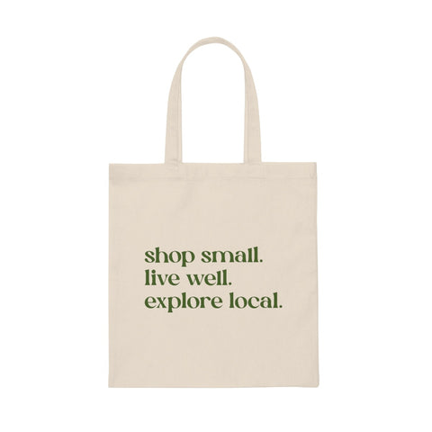 Shop Small, Live Well, Explore Local Tote Bag
