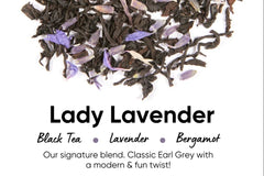 Lady Lavender Earl Grey Tea with lavender pictured. Text reads, Black tea, lavender, bergamot. Signature blend for soothing self-care. 
