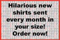 Monthly Cheap Fun T-Shirt Subscription - Unisex/Mens Sizing