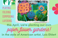 Outside the Box Creation's April Kids Art Box paper flower gardens project in the style of American artist, Lois Ehlert. 