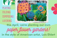 Outside the Box Creation's April Kids Art Box paper flower gardens project in the style of American artist, Lois Ehlert. 