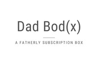 The Dad Bod(x) - A Fatherly Subscription Box!