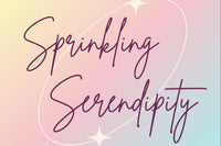 Sprinkling Serendipity. 11111111111111111111111111111111111111111111111111111111111111111111111111111