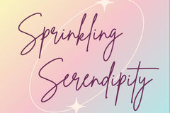 Sprinkling Serendipity. 11111111111111111111111111111111111111111111111111111111111111111111111111111