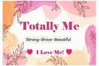 "Totally Me!" I Love Me subscription boxes lets girl know they are strong, brave and beautiful. Perfect just the way the are.