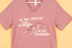 I'm 99% positive my dog is my sould mate.