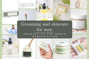 Natural grooming and wellness for men - product of the month