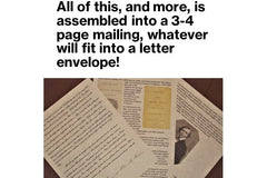 The letter and the background info get put together into a 3-4 page mailing, as much as will fit into a letter envelope, and sent off to you