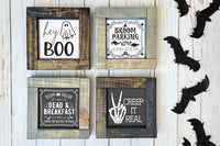 Halloween themed wood framed signs. Hey Boo with ghost, broom parking, dead and breakfast, creep it real with skeleton hand peace sign.