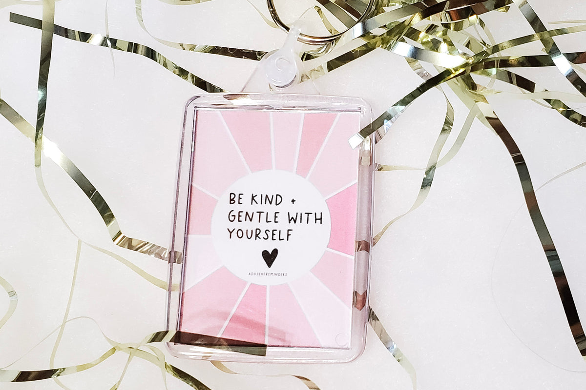 Image of Be Kind and Gentle with Yourself Keychain