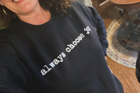 The black soft and cozy sweatshirt is also a customer favorite.  Perfect for chilly days and the comfortable look. 