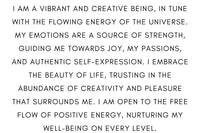 Positive affirmations spoken consistently and daily can train the mind for a more positive mindset and joyful living. 